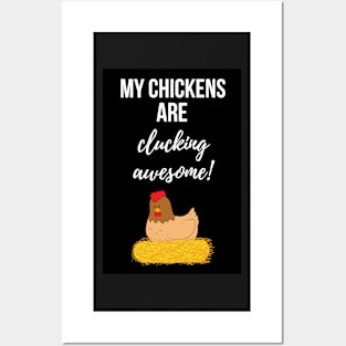 My Chickens Are Clucking Awesome! Posters and Art